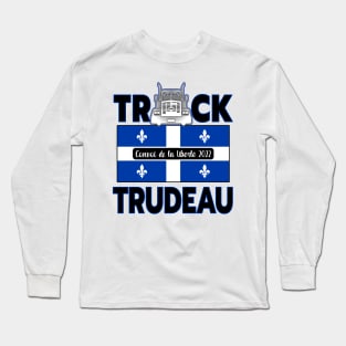 QUÉBEC TRUCK TRUDEAU - CONVOY DE LA LIBERTÉ - TRUCKERS FOR FREEDOM CONVOY 2022 Long Sleeve T-Shirt